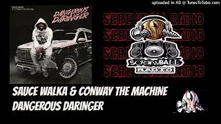 SAUCE WALKA AND CONWAY THE MACHINE- DANGEROUS DARINGER #ScrewballRadio