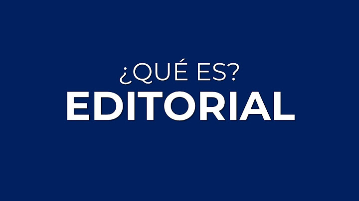 ¿Qué es la EDITORIAL?: Subgénero periodístico
