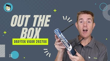 Out the Box Series - Draytek 2927ax