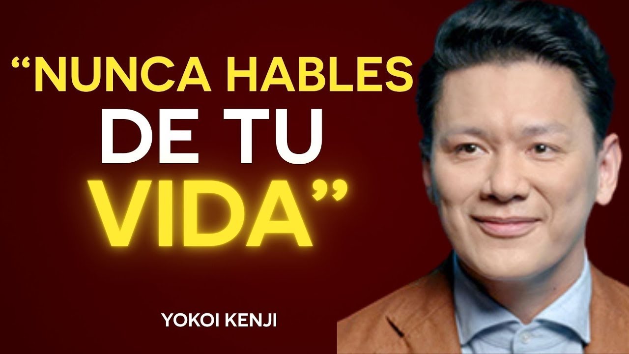 9 COSAS que NUNCA DEBES CONTARLE A NADIE | Yokoi Kenji