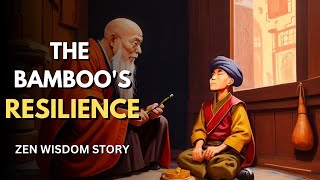 The BAMBOO'S RESILIENCE | Zen Master Stories Noticias