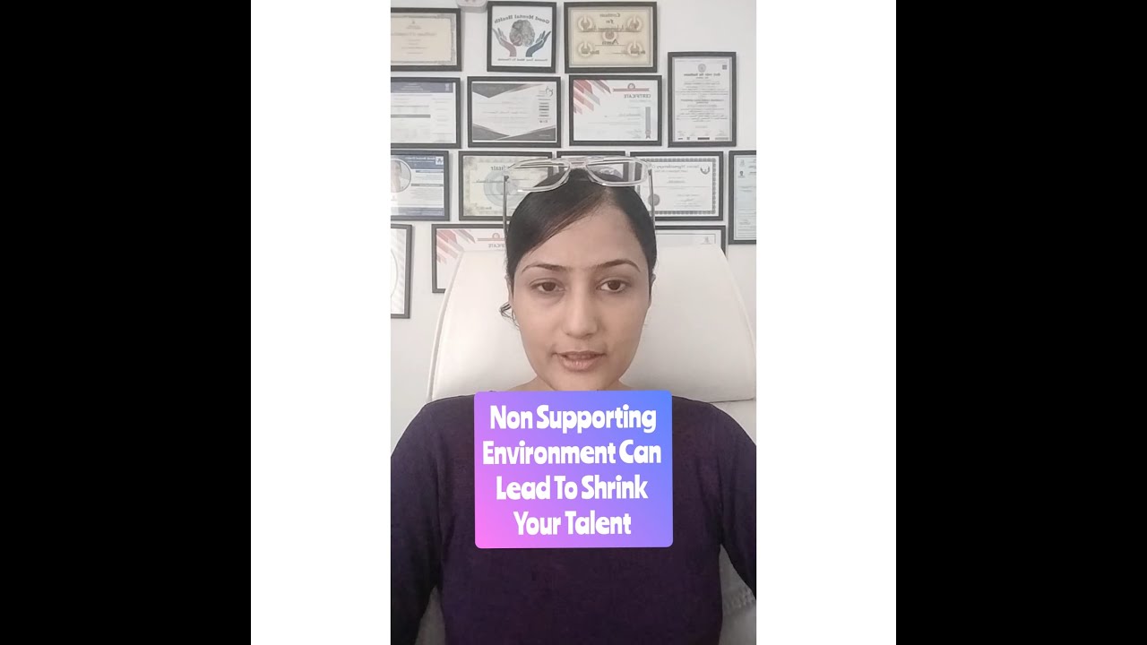 Non Supporting Environment Can Lead To Shrink Your Talents!