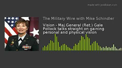 Vision - Maj.General (Ret.) Gale Pollock talks str...