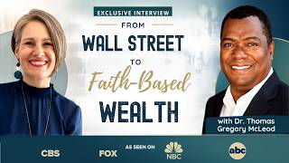 From Wall Street to Faith-Based Wealth: Dr. Thomas Gregory McLeod on Trading, Stewardship, & Purpose