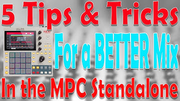 Akai MPC Tutorial. 5 tips & tricks for a better mix in the MPC Standalone.