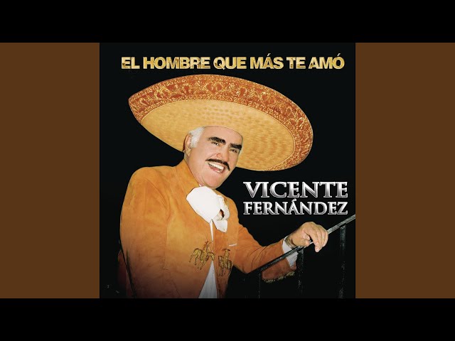 Vicente Fernández - Si Vas A Partir