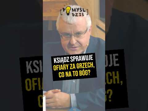 🟢 Ksiądz sprawuje ofiary za grzech, co na to Bóg? #PomyślDziś odc. 2402 🟢 Ksiądz sprawuje ofiary za grzech, co na to Bóg? #PomyślDziś odc. 2402