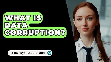 What Is Data Corruption? - SecurityFirstCorp.com