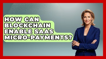 How Can Blockchain Enable SaaS Micro-payments? - The SaaS Pros Breakdown