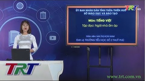 Tiếng Việt lớp 1 (Cánh diều)- Tập đọc: Ngôi nhà ấm áp - GV HOÀI NAM