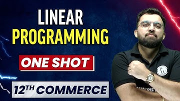 LINEAR PROGRAMMING in 1 Shot - Everything Covered | Class 12th Applied Maths