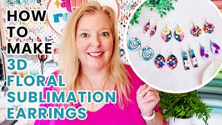 How to Make 3D Flower Sublimation Earrings - 3D Floral Sublimation Jewelry