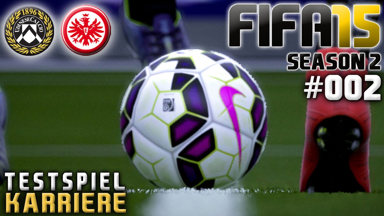 Fifa 15 Karriere Season 2 002 Testspiel Eintracht Frankfurt Vs Udinese Let S Play Fifa 15 Youtube