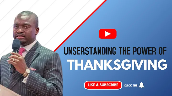 UNDERSTANDING THE POWER OF THANKSGIVING BY PASTOR DAVID OYEDEPO JNR