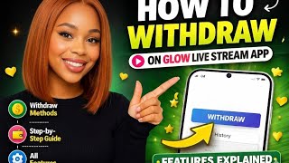 Glow Live App How To Withdraw Money Full Tutorial & Features Explained