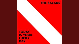 Vignette de la vidéo "The Salads - Today is Your Lucky Day"