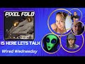 Google Pixel Fold Hype !!! Lets Party | Wired Wednesday Live