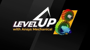 Ansys Level Up Virtual Conference / December 2