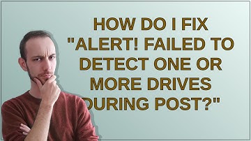 How do I fix "Alert! Failed to detect one or more drives during post?"
