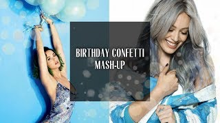 Birthday Confetti: Katy Perry X Hilary Duff [Mash-Up]