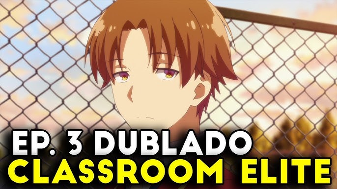 classroom of the elite ep 2 2 temporada dublado