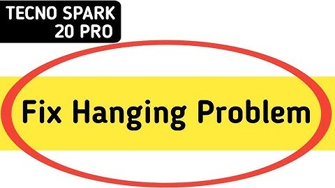 tecno Spark 20 Pro hanging problem solve kaise karen, how to fix hanging problem in tecno Spark 20 P