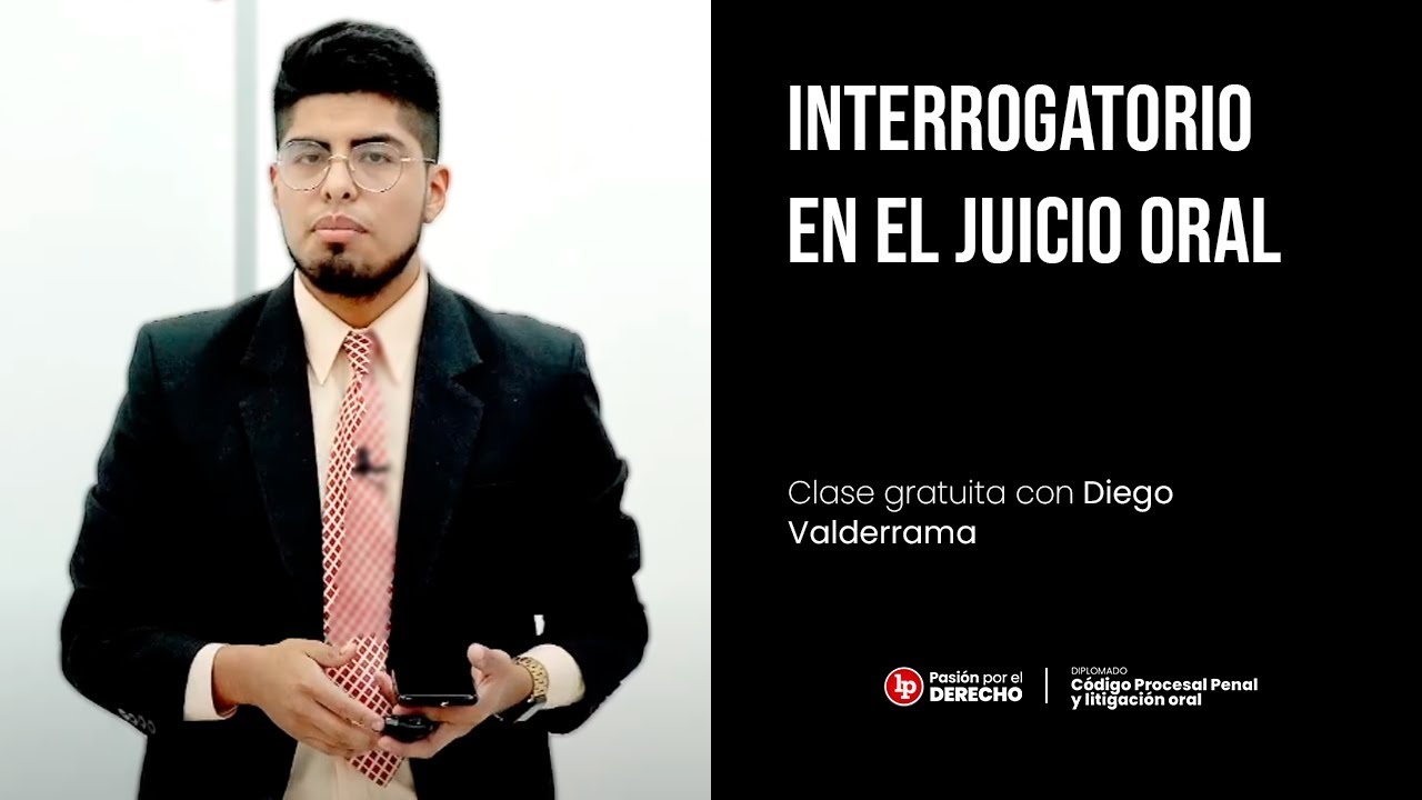 Interrogatorio en juicio oral l Diego Valderrama