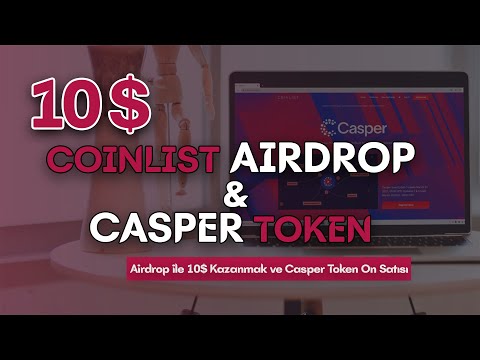 Coinlist Airdrop Ile 10 DOLAR Kazan! Casper Token Nedir? X1000 Yapabilecek Mi?