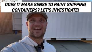 DOES IT MAKE SENSE TO PAINT SHIPPING CONTAINERS? LET’S INVESTIGATE #shippingcontainer #tinyhouse by Simple Shipping Containers  633 views 2 months ago 4 minutes, 44 seconds