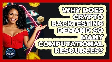 Why Does Crypto Backtesting Demand So Many Computational Resources? - Crypto Trading Strategists