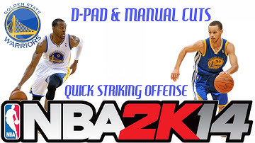 NBA 2K14 Tips - Quick Striking Offense - D-Pad & Manual Cuts