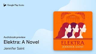Elektra: A Novel by Jennifer Saint · Audiobook preview