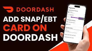 How to Add SNAP / EBT Card on DoorDash !