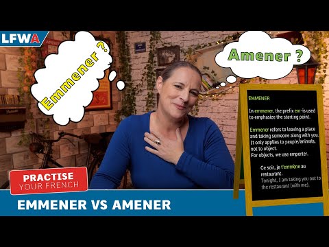 Practise Your French Emmener Vs Amener