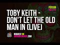 Toby Keith - Don't Let The Old Man In (Live) [Karaoke version]
