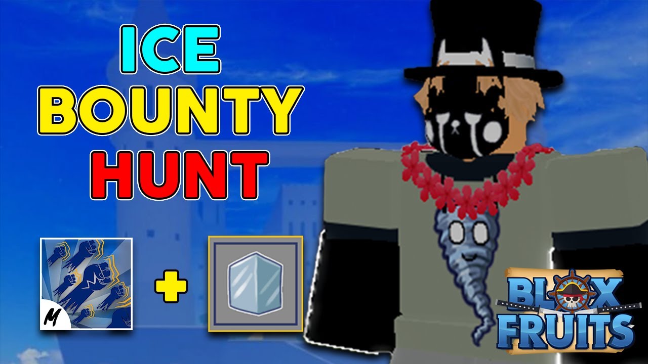 Ice is best bounty hunting fruit