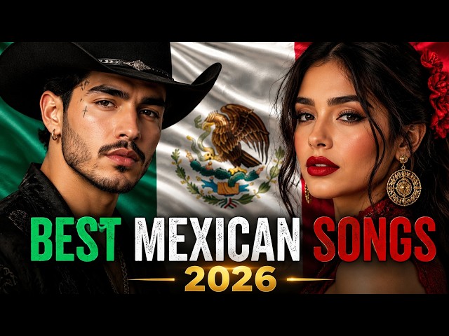 🎶 Best Mexican Songs 2026 | Mexican Music 2026 | Top Mexican