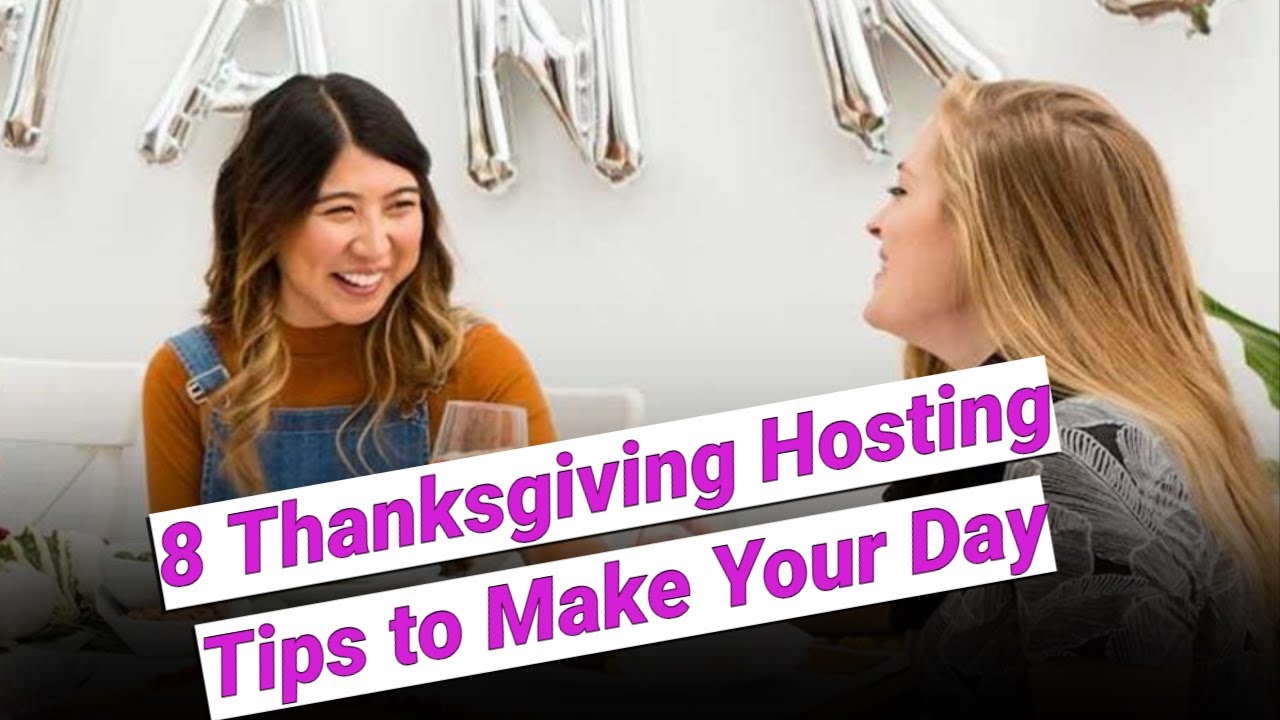 8 Hosting Tips That’ll Make Your Thanksgiving Easier Than Ever - YouTube