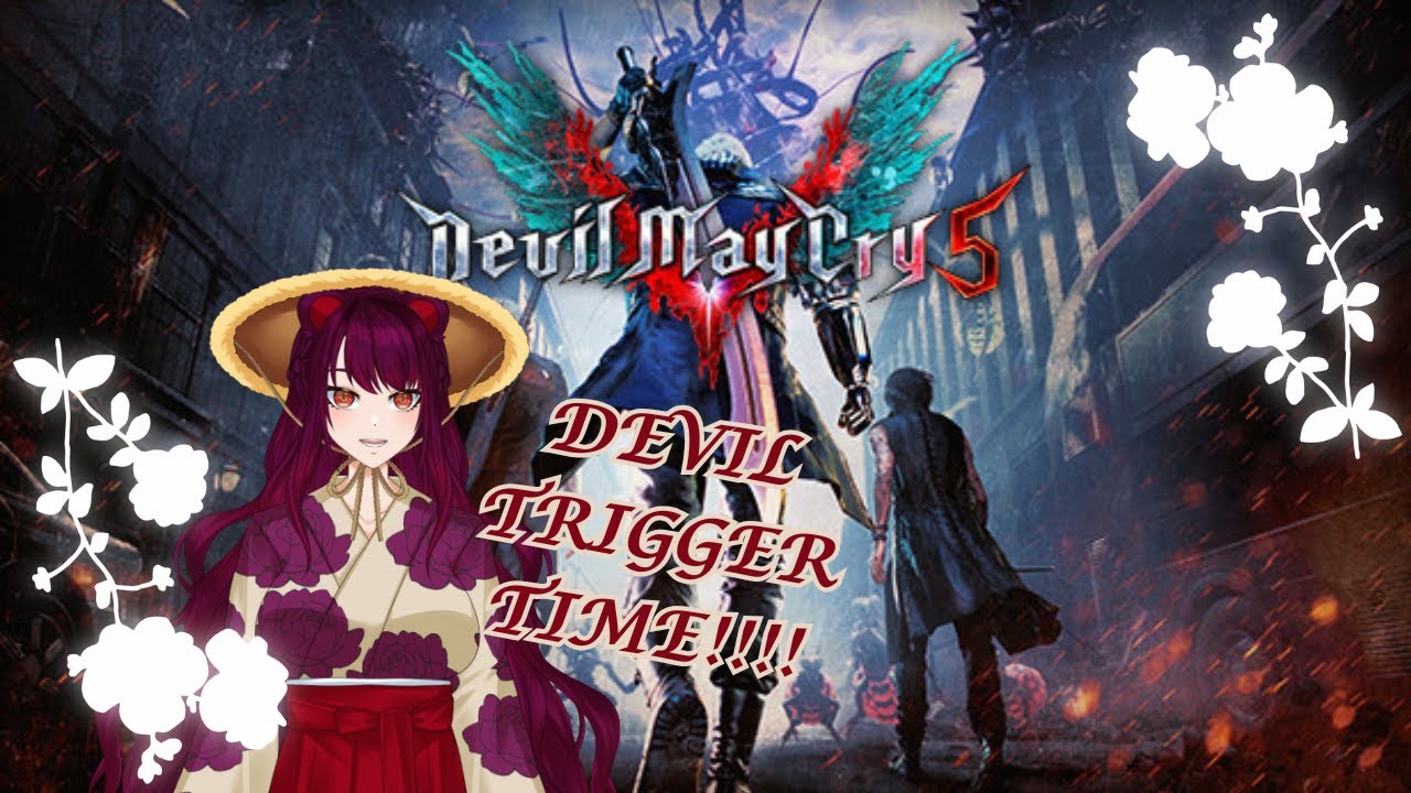 DEVIL TRIGGER TIME!!! ~ Devil May Cry 5