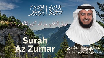 39 | Surah Az-Zumar | سورة الزمر | Mishary Rashid Al Afasy | مشاري راشد العفاسي | Chapter 39