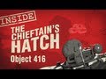 Inside the Chieftain&#39;s Hatch: Object 416