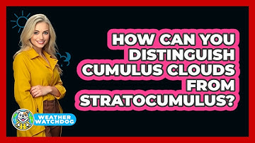 How Can You Distinguish Cumulus Clouds From Stratocumulus? - Weather Watchdog