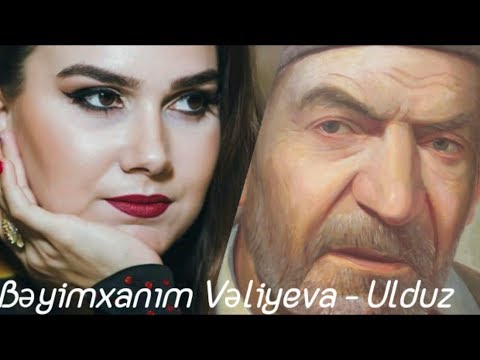 Bəyimxanım Vəliyeva - Ulduz (Lyrics/Sözlər)