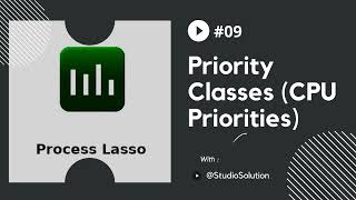 Priority Classes (CPU Priorities) | Ep. 09 | Process Lasso