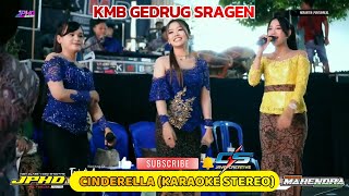CINDERELLA (KARAOKE STEREO) - TRIO KMB - KMB GEDRUG SRAGEN || MAHENDRA AUDIO - JPHD MULTIMEDIA