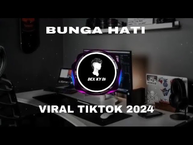 DJ BUNGA HATI VIRAL TIKTOK 2024 class=