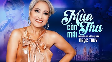 Mùa Thu Còn Mãi | Ca sĩ: Ngọc Thúy | Nhạc & Lời: Nguyễn Huy Điền