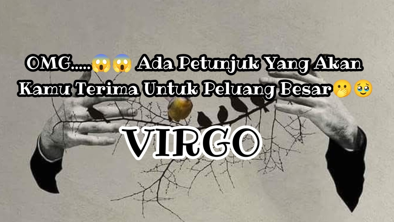 🫢Virgo😱OMG.....😱😱 Ada Petunjuk Yang Akan Kamu Terima Untuk Peluang Besar🫢🥹