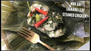 How to make MOK GAI | CHICKEN WRAPPED IN BANANA LEAVES | House of X Tia #laofood #laos