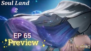 Soul Land 2 : The Unrivaled Tang Sect Episode 65 Preview #soulland2 #anime #huoyuhao